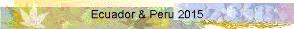 Ecuador & Peru 2015