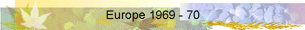 Europe 1969 - 70
