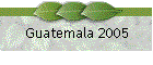 Guatemala 2005