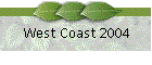 West Coast 2004